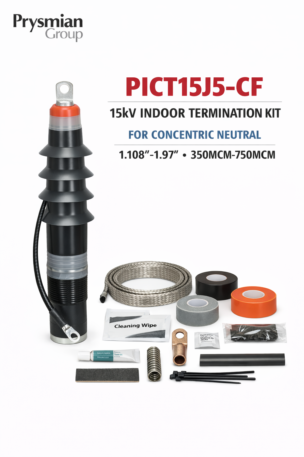 PRYSMIAN PICT15J5-CF 15KV INDOOR TERMINATION KIT FOR CONCENTRIC NEUTRAL 1.108"-1.97" 350MCM-750MCM